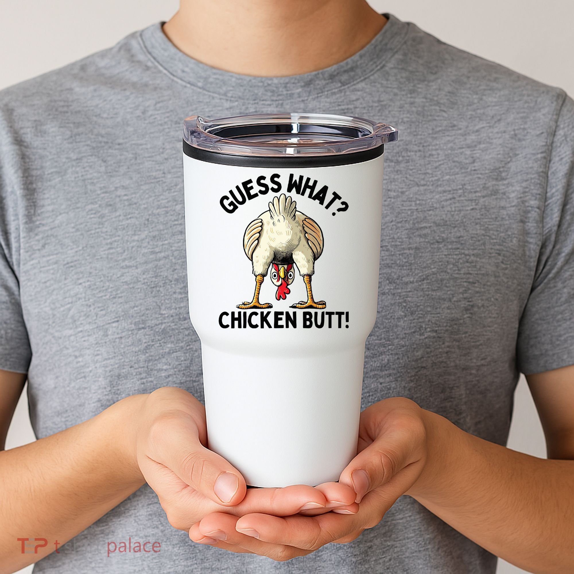 Guess What Chicken Butt! Tumbler
