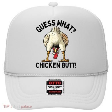 Guess What Chicken Butt! Hat