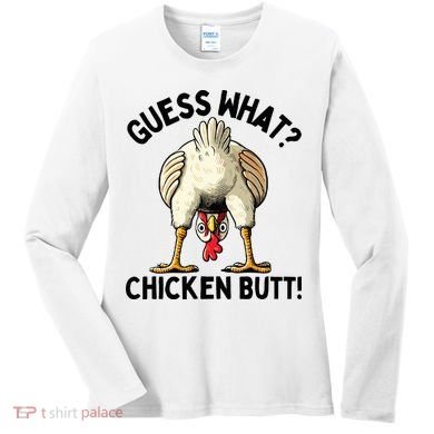 Guess What Chicken Butt! Women's Long Sleeve Shirt