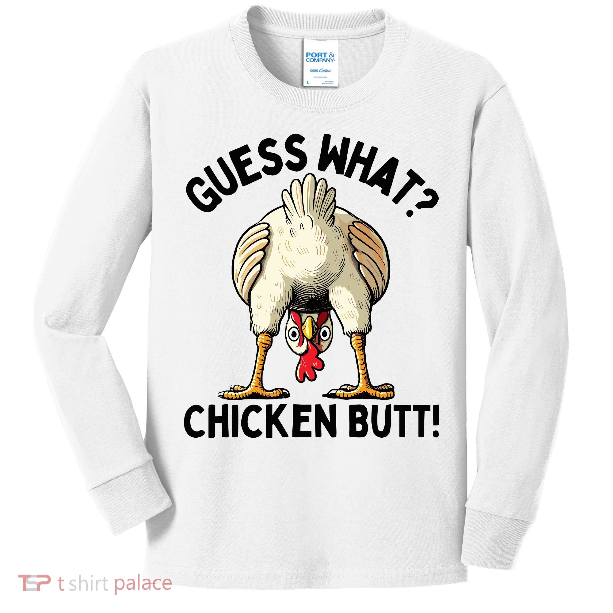 Guess What Chicken Butt! Kids Long Sleeve Shirt