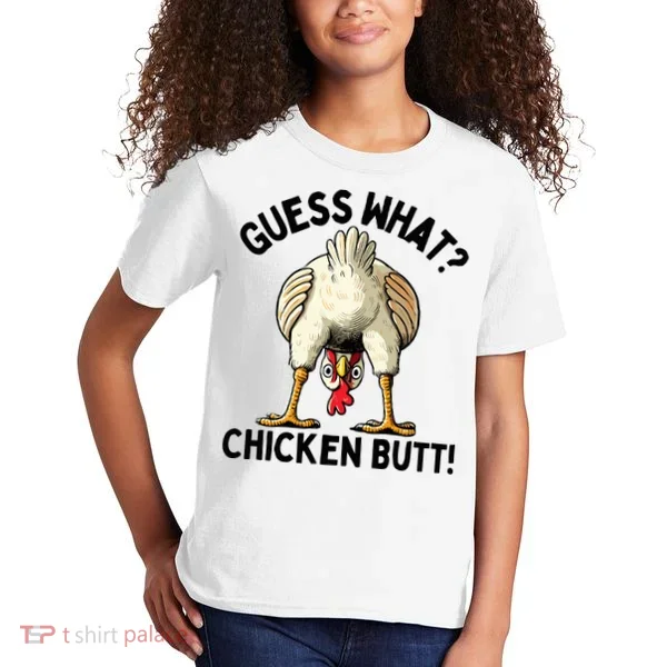 Guess What Chicken Butt! Kids T-Shirt
