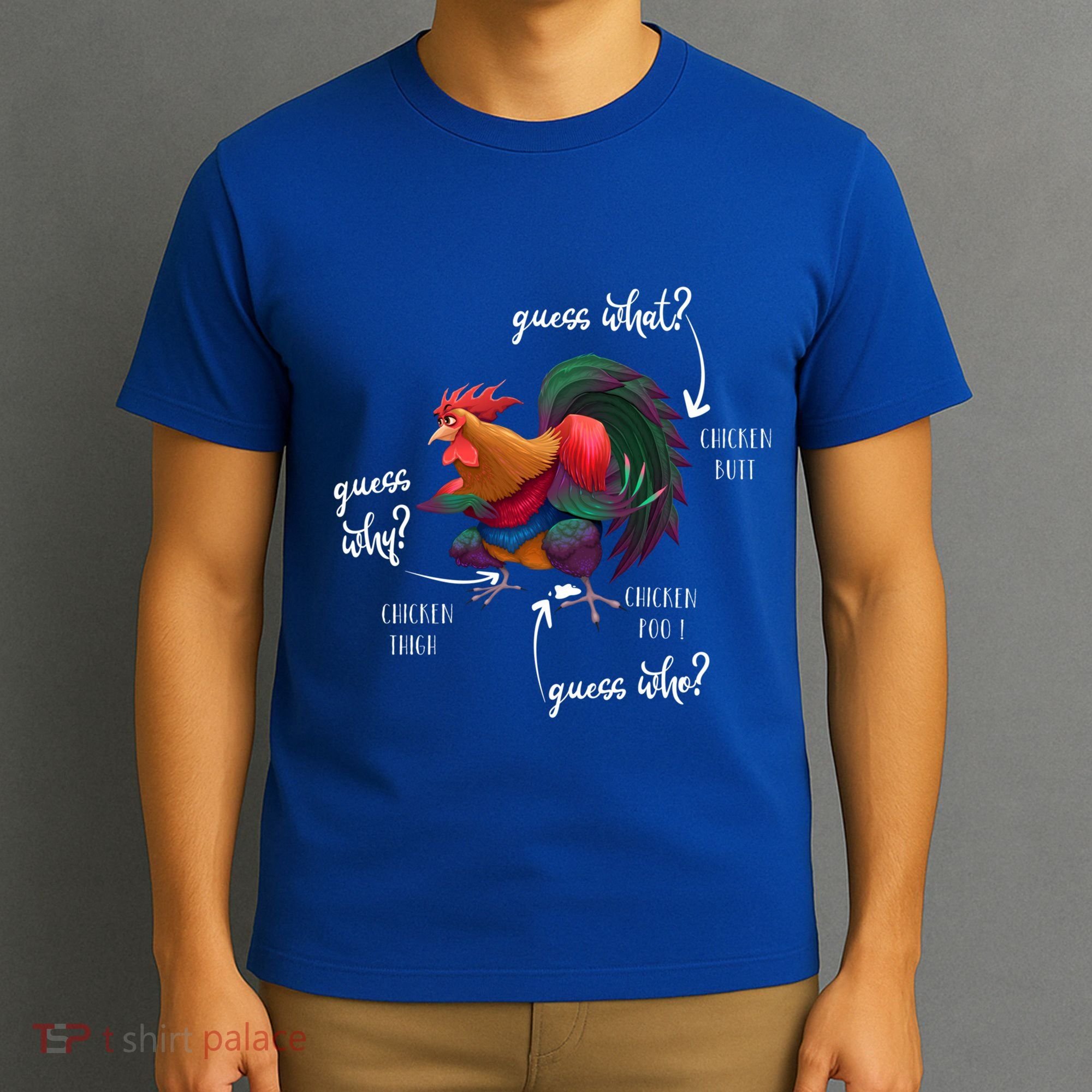 Guess What Chicken Butt Guess Why Chicke Thigh Guess Who Poo Gift T-Shirt