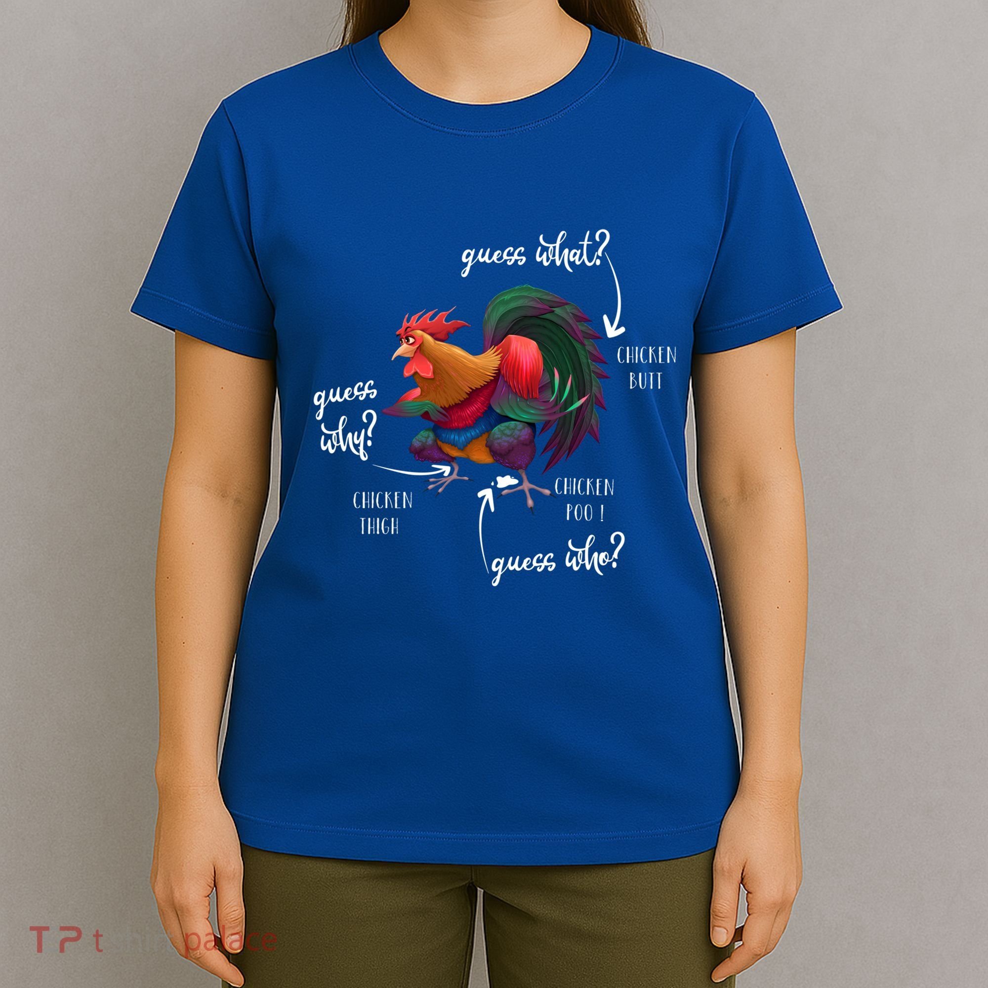 Guess What Chicken Butt Guess Why Chicke Thigh Guess Who Poo Gift T-Shirt