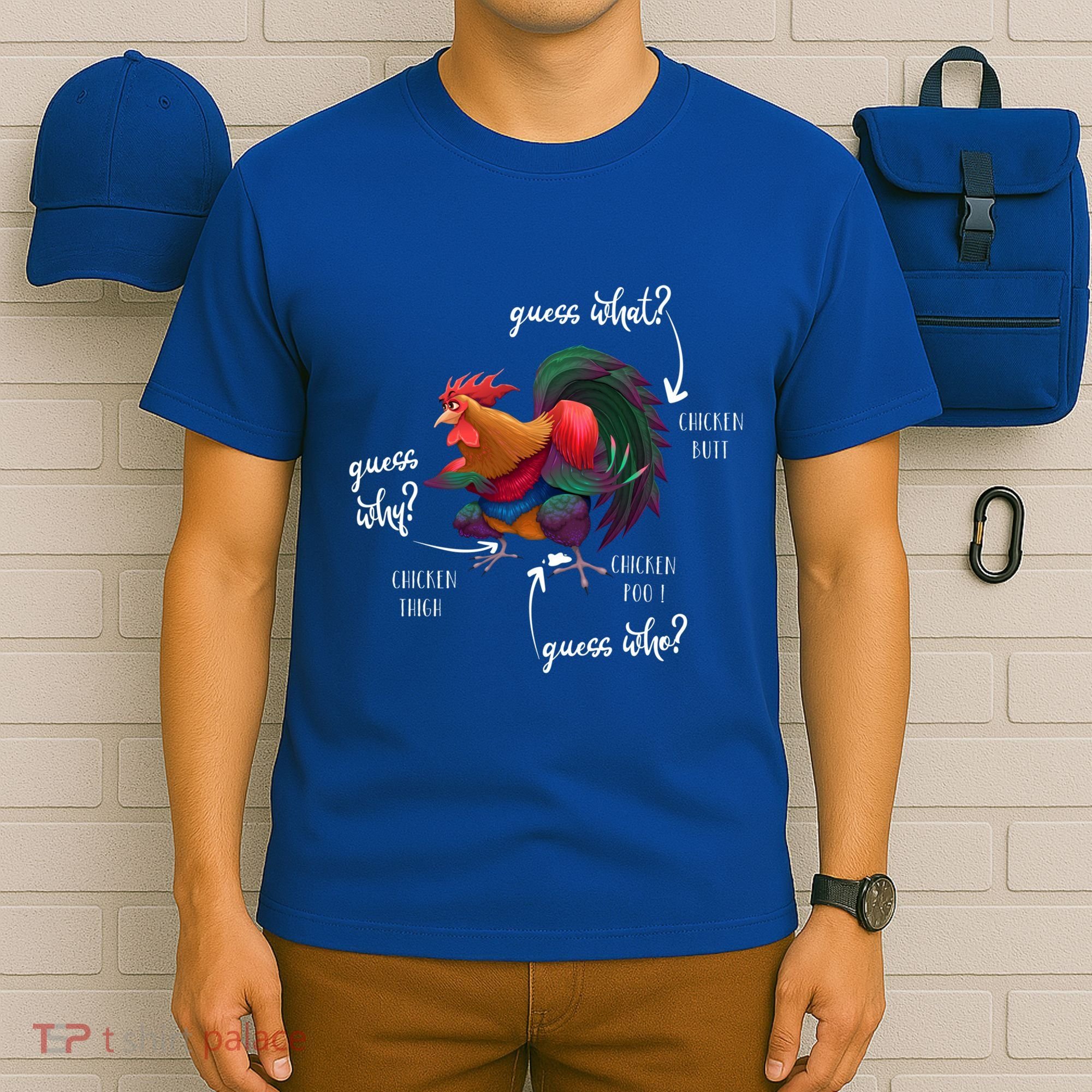 Guess What Chicken Butt Guess Why Chicke Thigh Guess Who Poo Gift T-Shirt