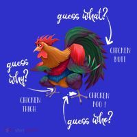 Guess What Chicken Butt Guess Why Chicke Thigh Guess Who Poo Gift T-Shirt thumb 7