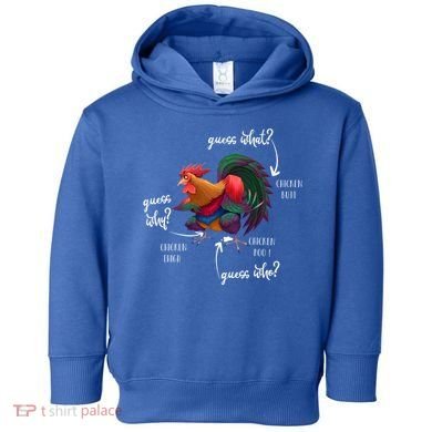 Guess What Chicken Butt Guess Why Chicke Thigh Guess Who Poo Gift Toddler Hoodie