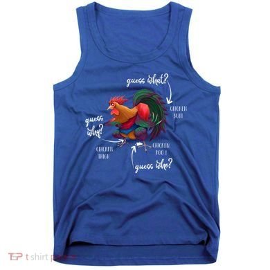 Guess What Chicken Butt Guess Why Chicke Thigh Guess Who Poo Gift Tank Top