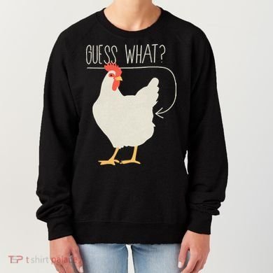 Guess What Chicken Butt Women's Sweatshirt