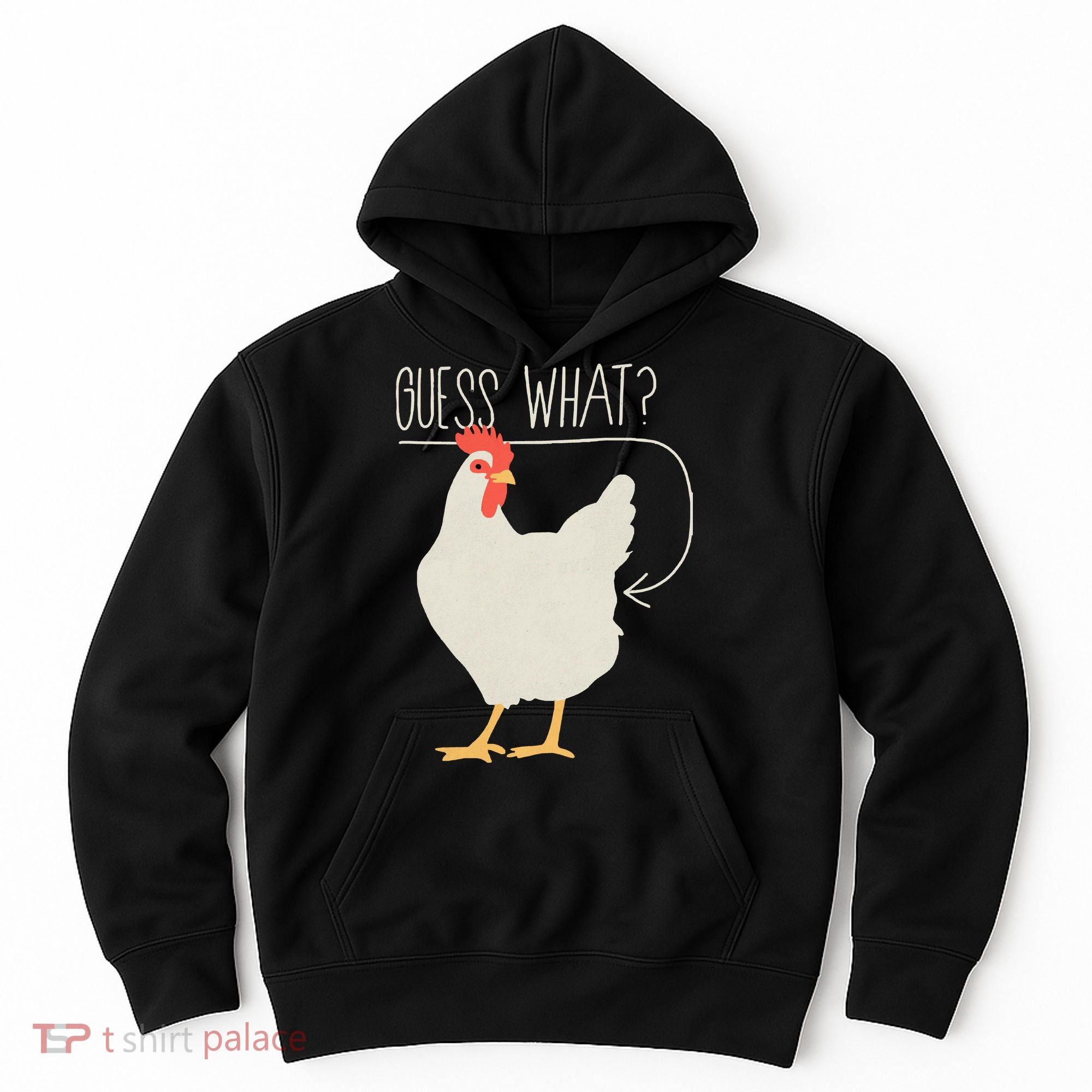 Guess What Chicken Butt Hoodie
