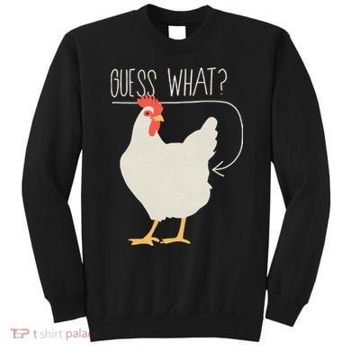 Guess What Chicken Butt Sweatshirt