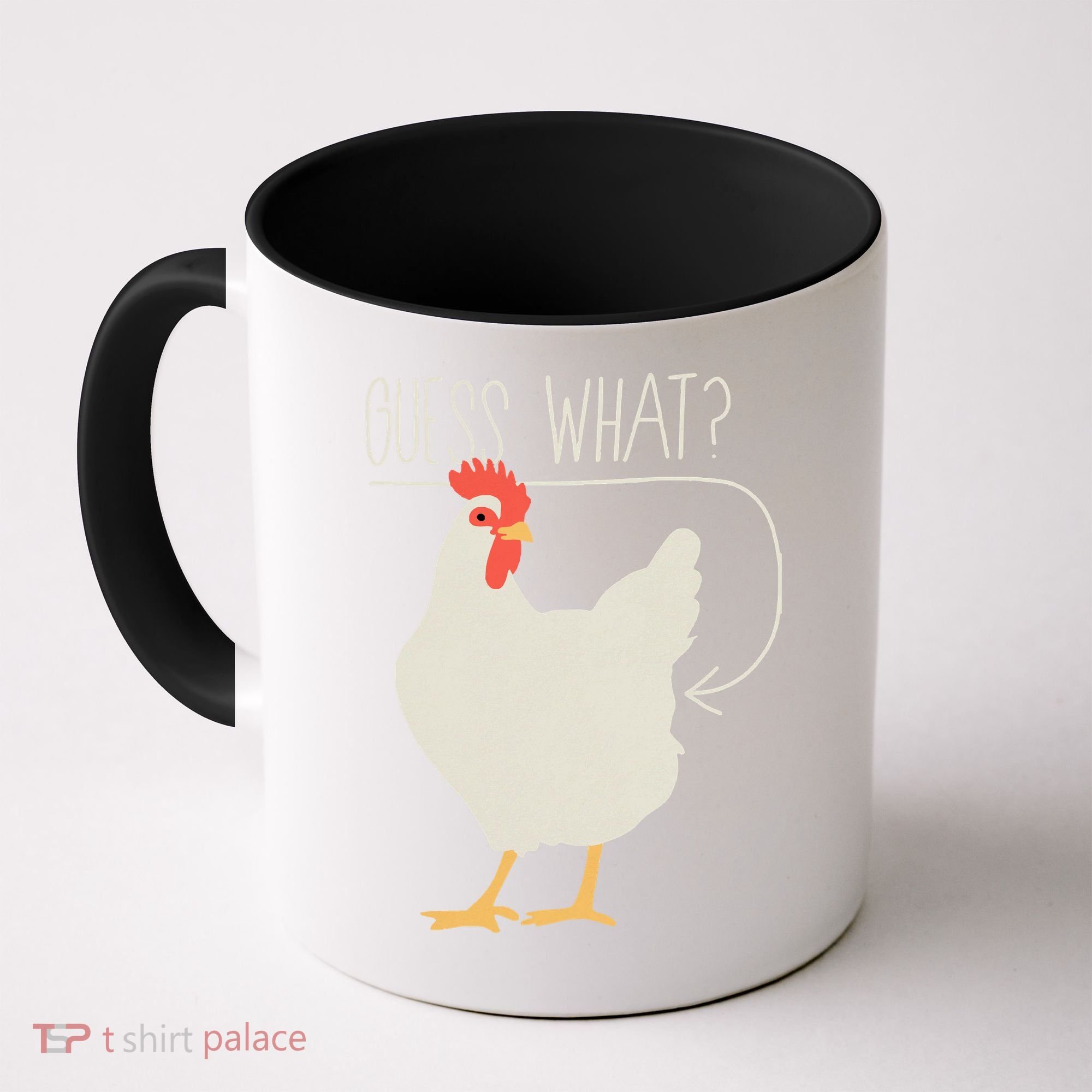 Guess What Chicken Butt Coffee Mug