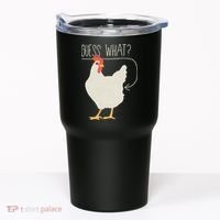 Guess What Chicken Butt Tumbler thumb 0