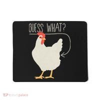 Guess What Chicken Butt Mousepad thumb 0