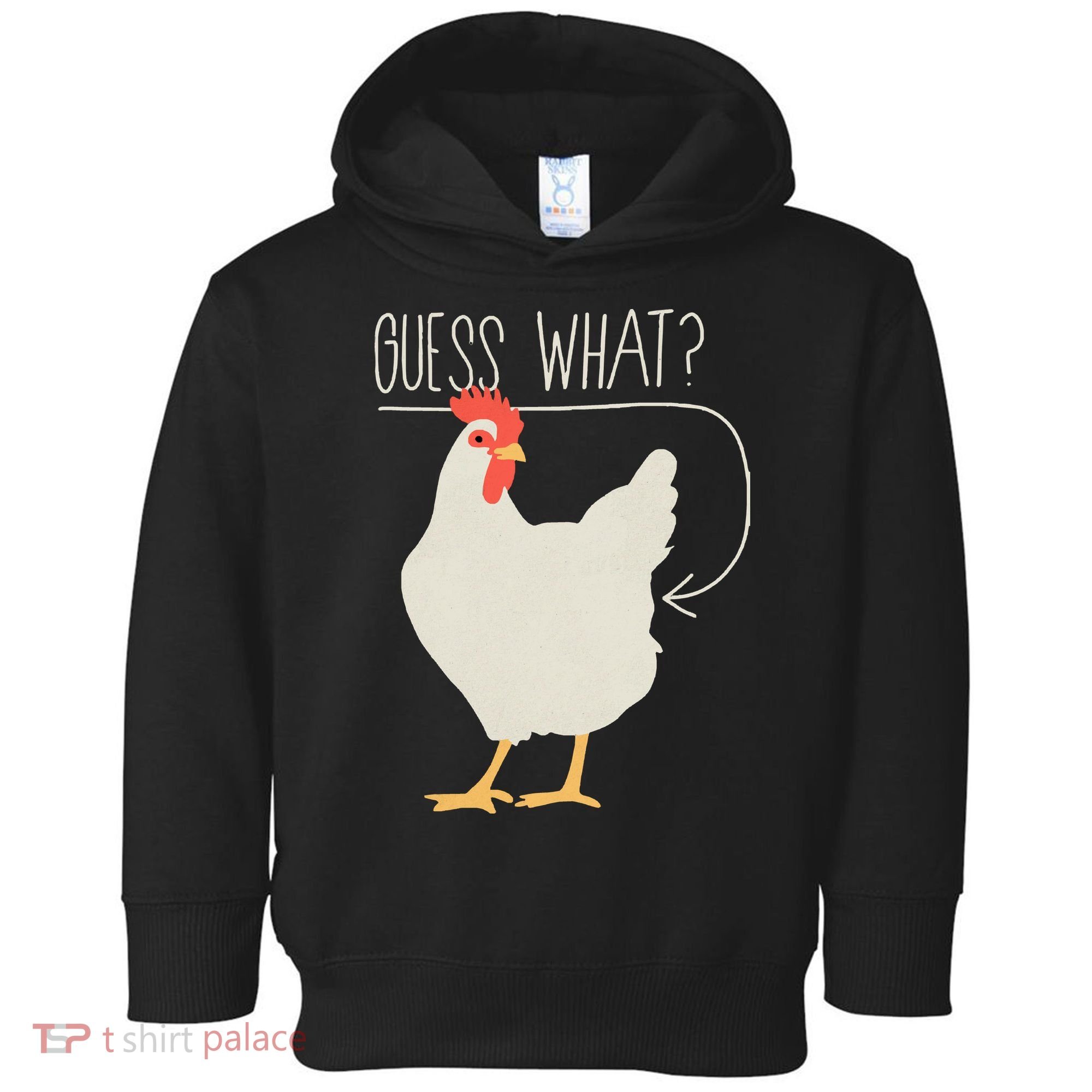 Guess What Chicken Butt Toddler Hoodie