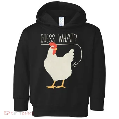 Guess What Chicken Butt Toddler Hoodie