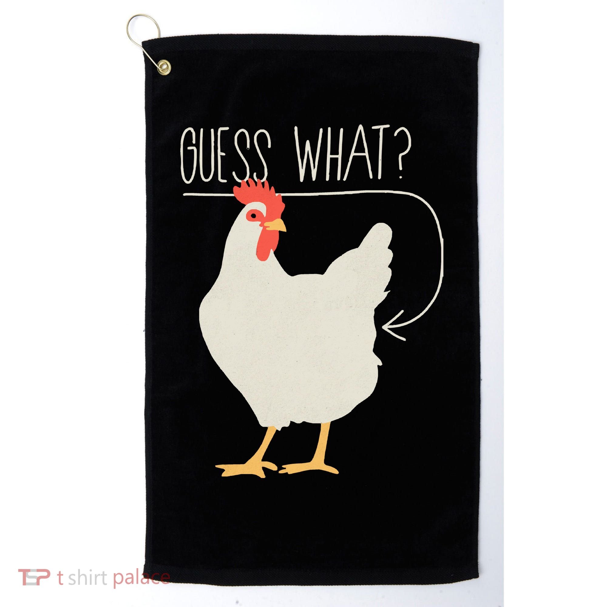 Guess What Chicken Butt Golf Towel