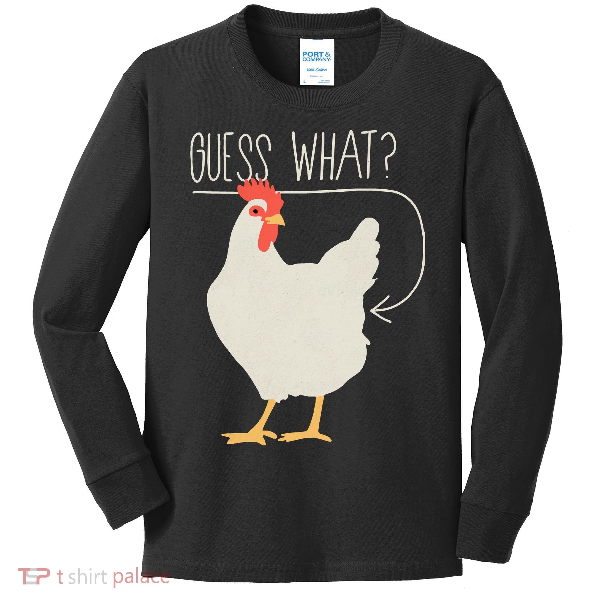 Guess What Chicken Butt Kids Long Sleeve Shirt