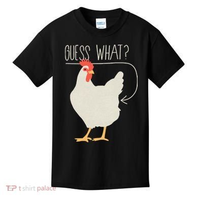 Guess What Chicken Butt Kids T-Shirt