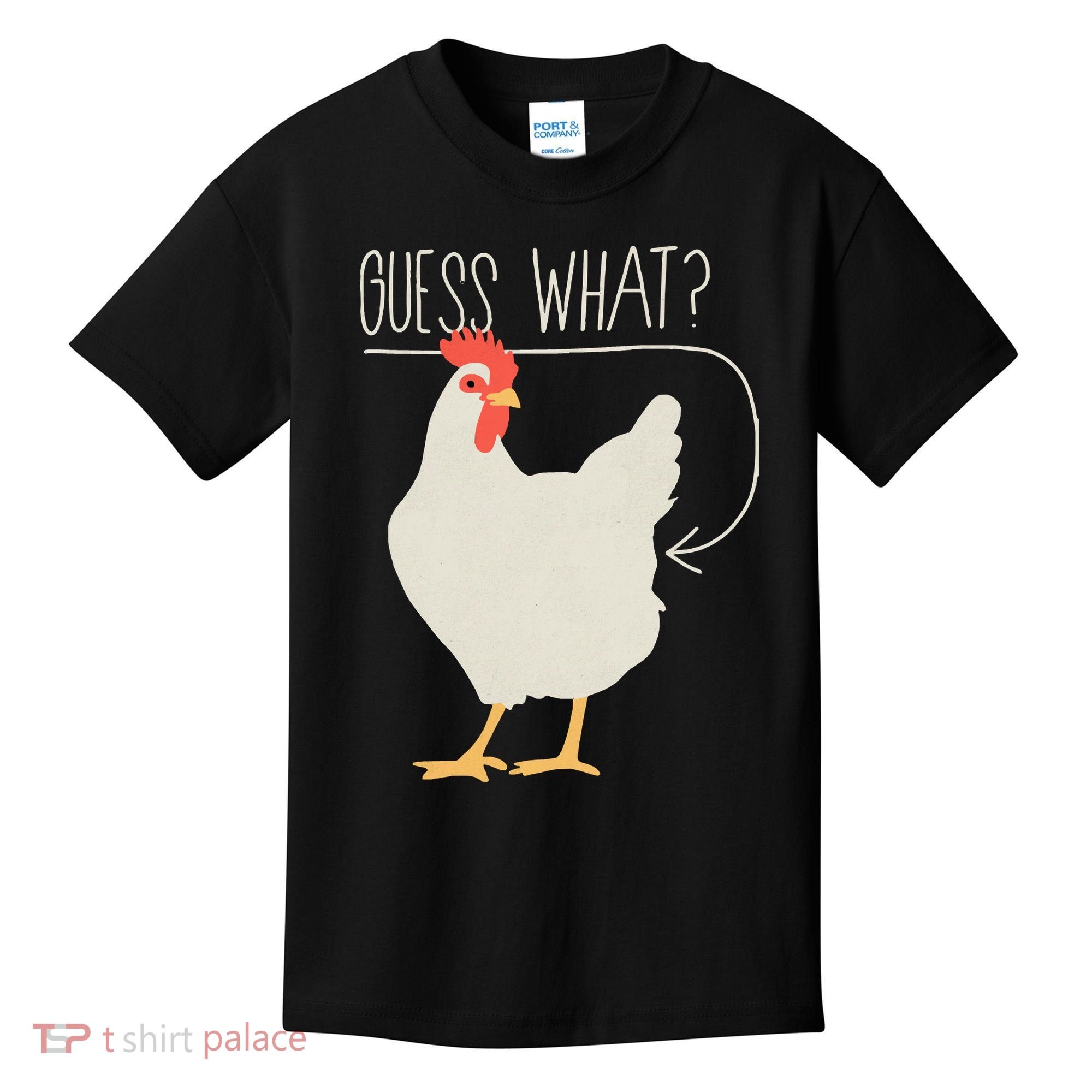 Guess What Chicken Butt Kids T-Shirt