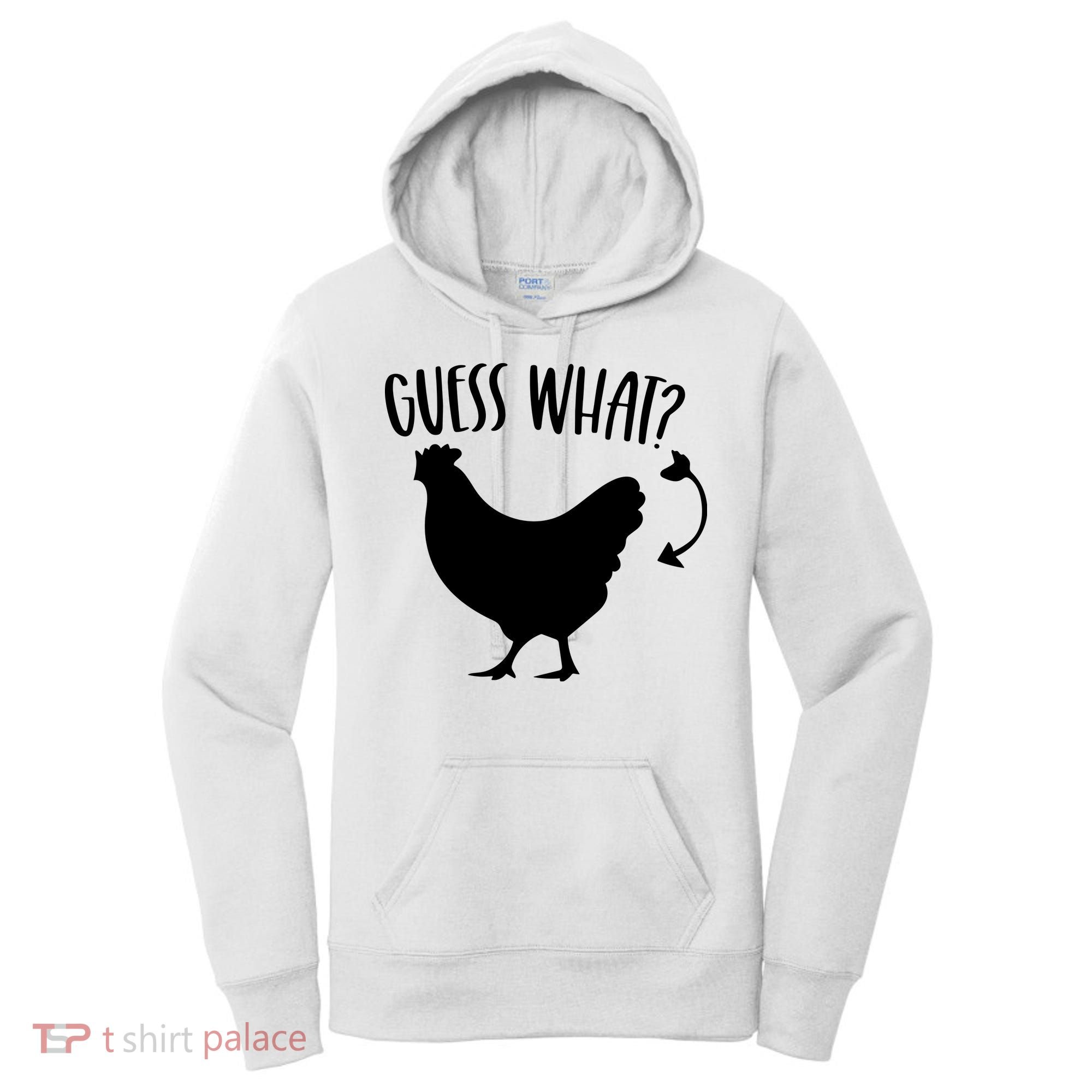 Guess What Chicken Butt Funny Rhyme Song Chicken Lovers Women's Hoodie
