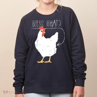 Guess What Chicken Butt Women's Sweatshirt