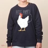 Guess What Chicken Butt Women's Sweatshirt thumb 0