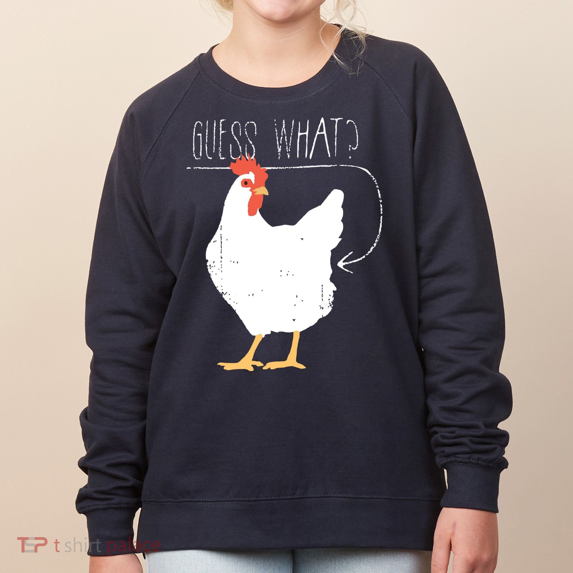 Guess What Chicken Butt Women's Sweatshirt