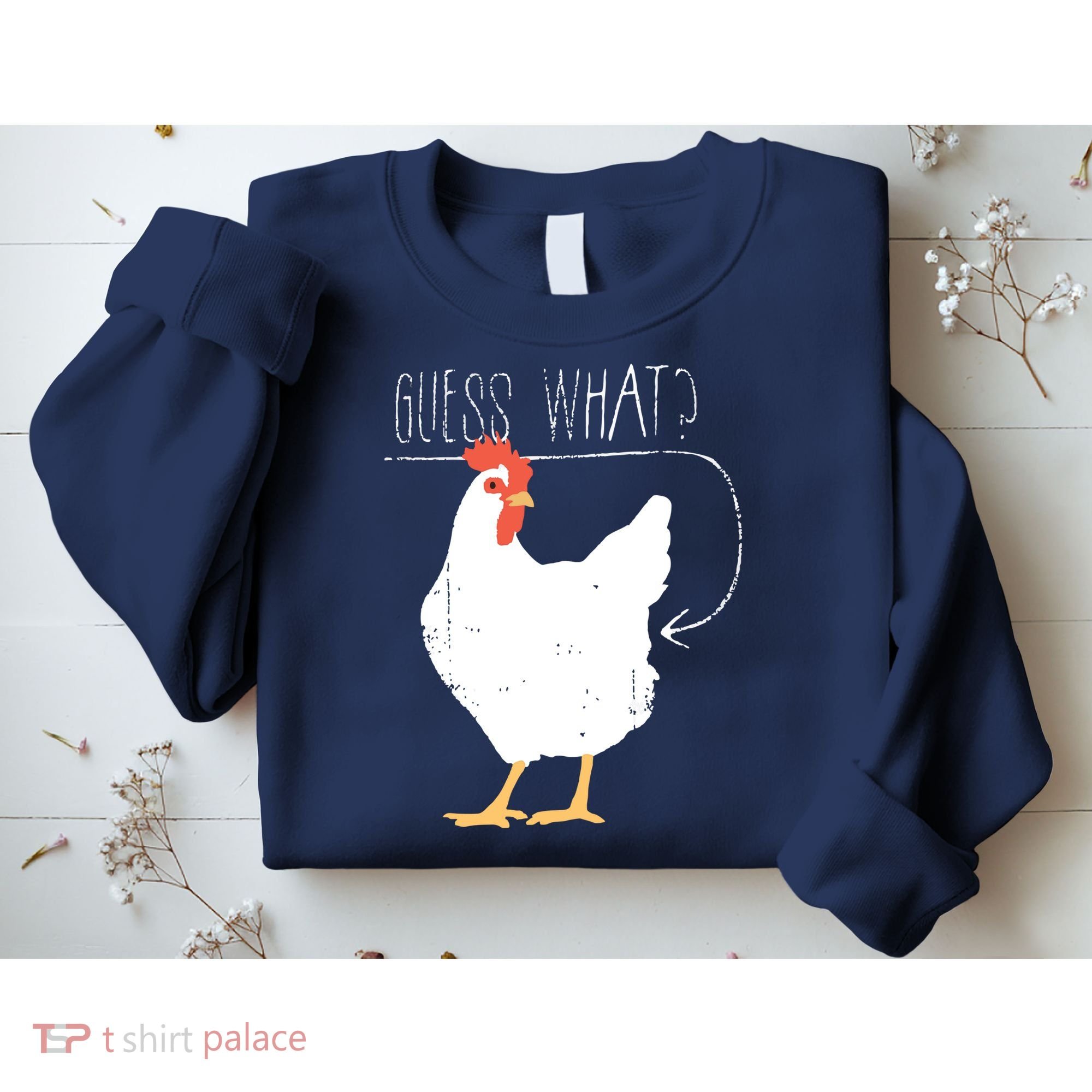 Guess What Chicken Butt Sweatshirt