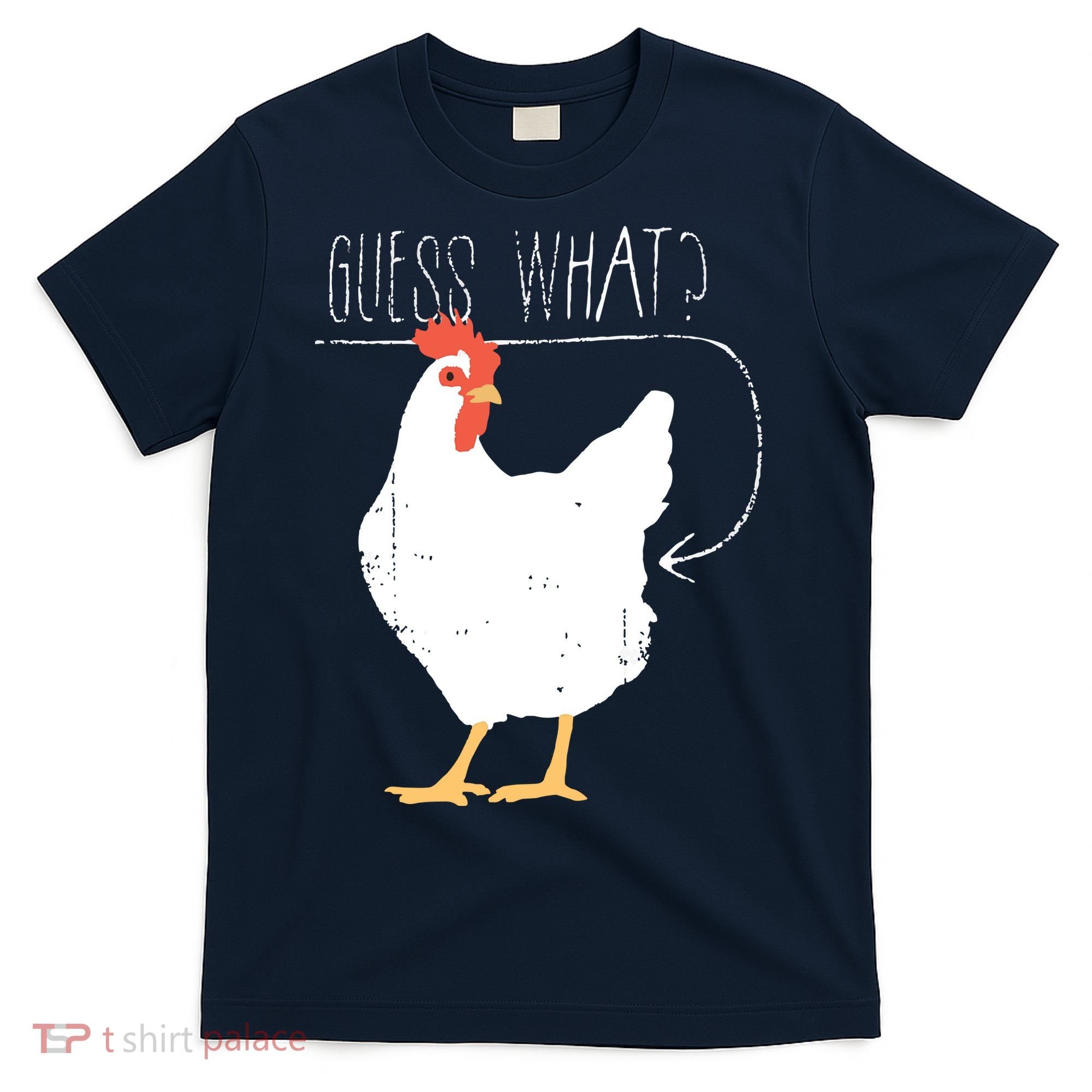 Guess What Chicken Butt T-Shirt