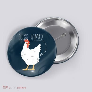Guess What Chicken Butt Button