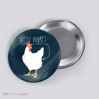 Guess What Chicken Butt Button