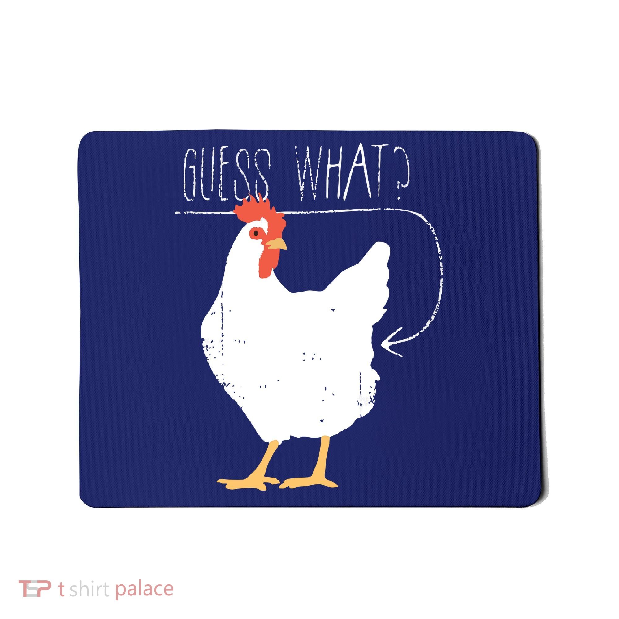 Guess What Chicken Butt Mousepad