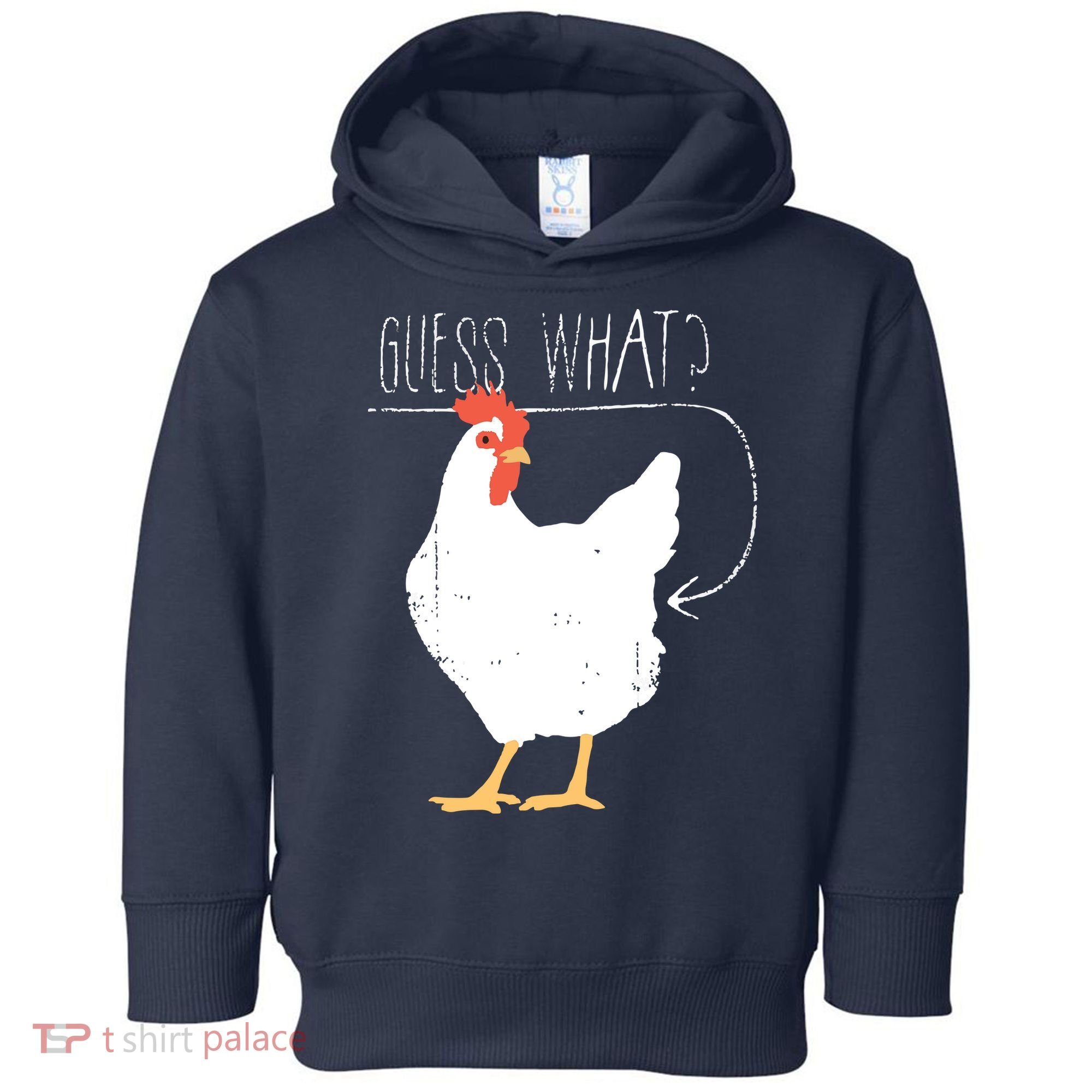 Guess What Chicken Butt Toddler Hoodie