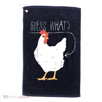 Guess What Chicken Butt Golf Towel