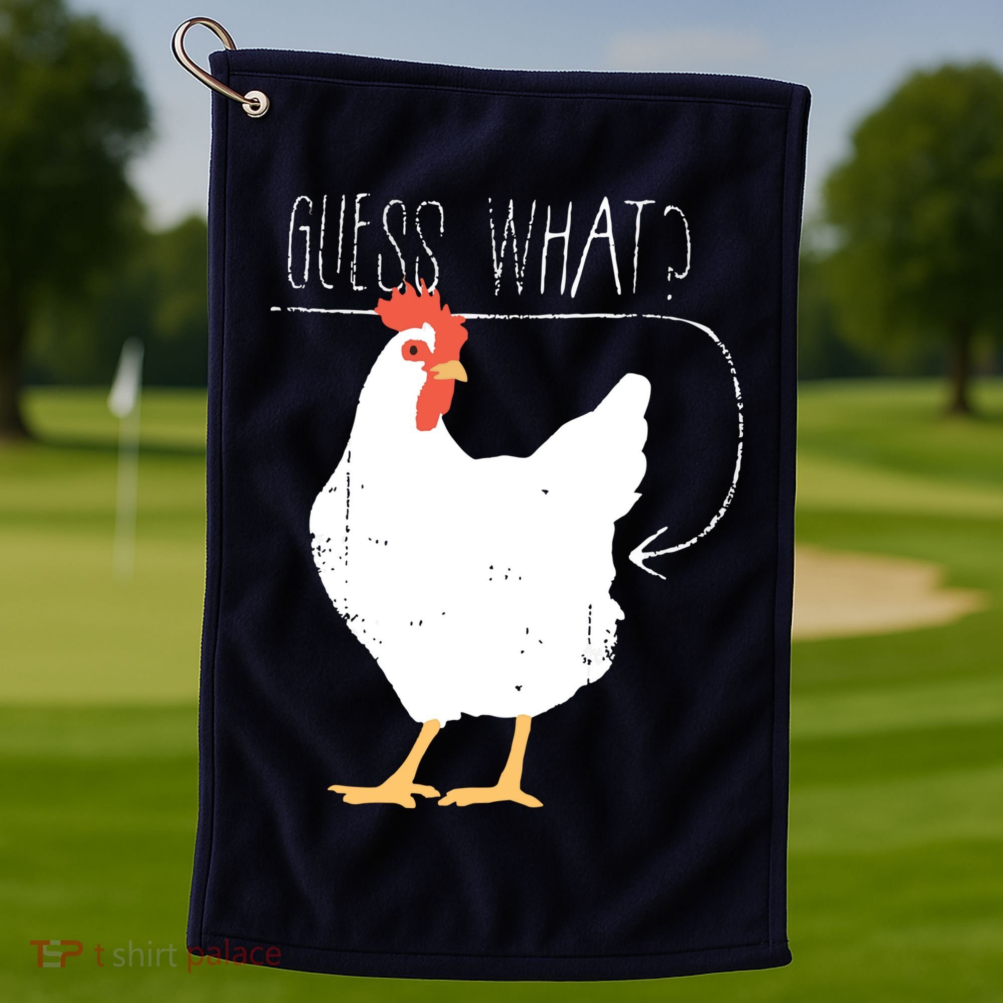 Guess What Chicken Butt Golf Towel