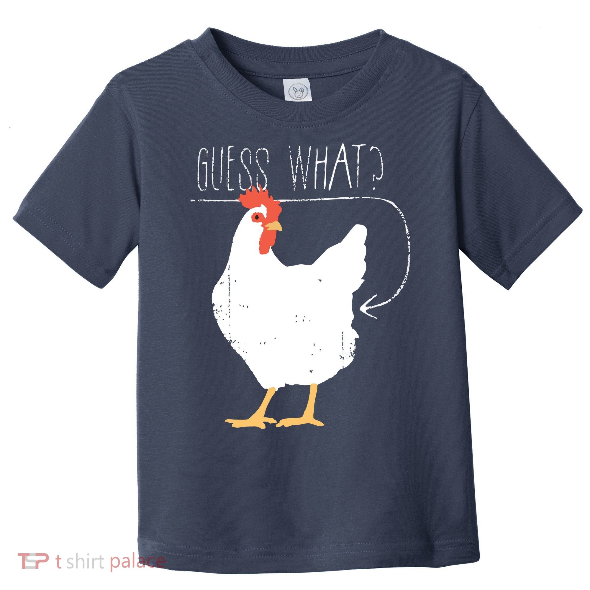 Guess What Chicken Butt Toddler T-Shirt
