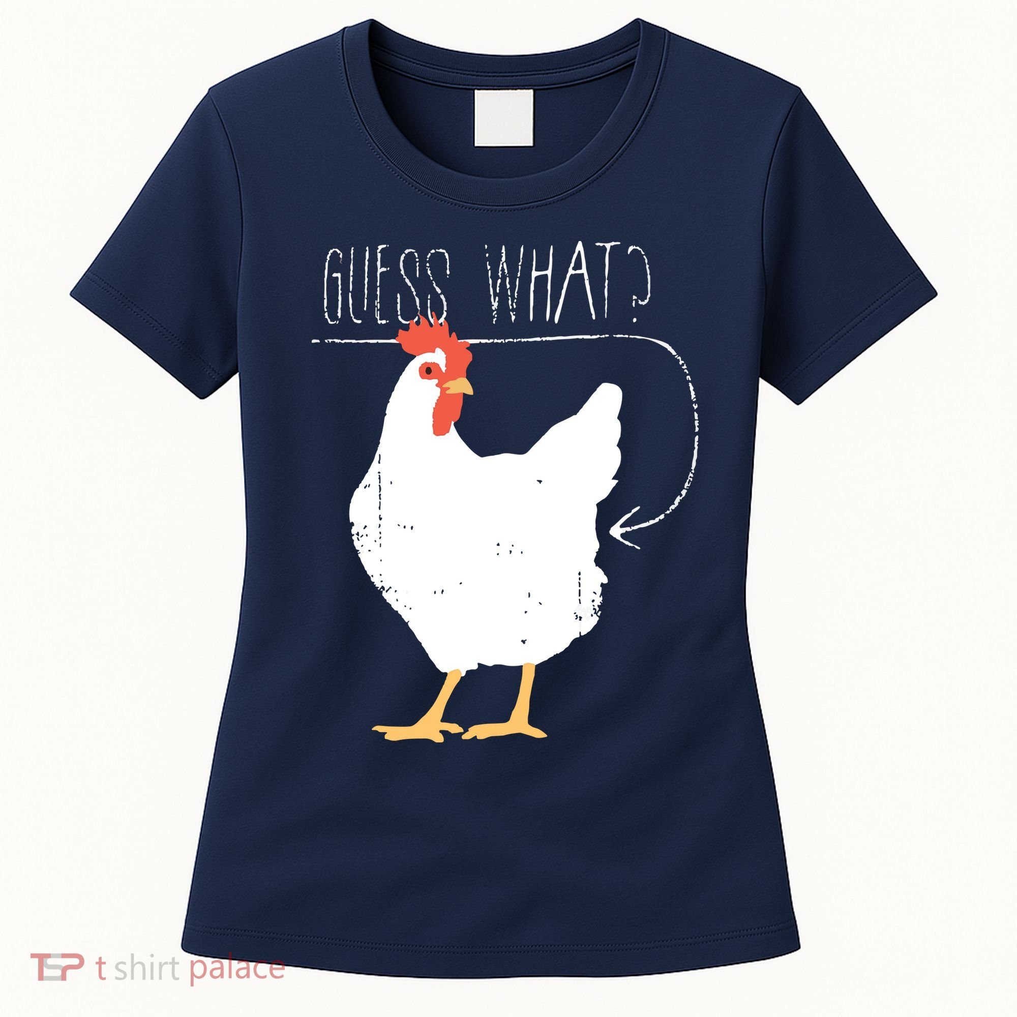 Guess What Chicken Butt Women's T-Shirt