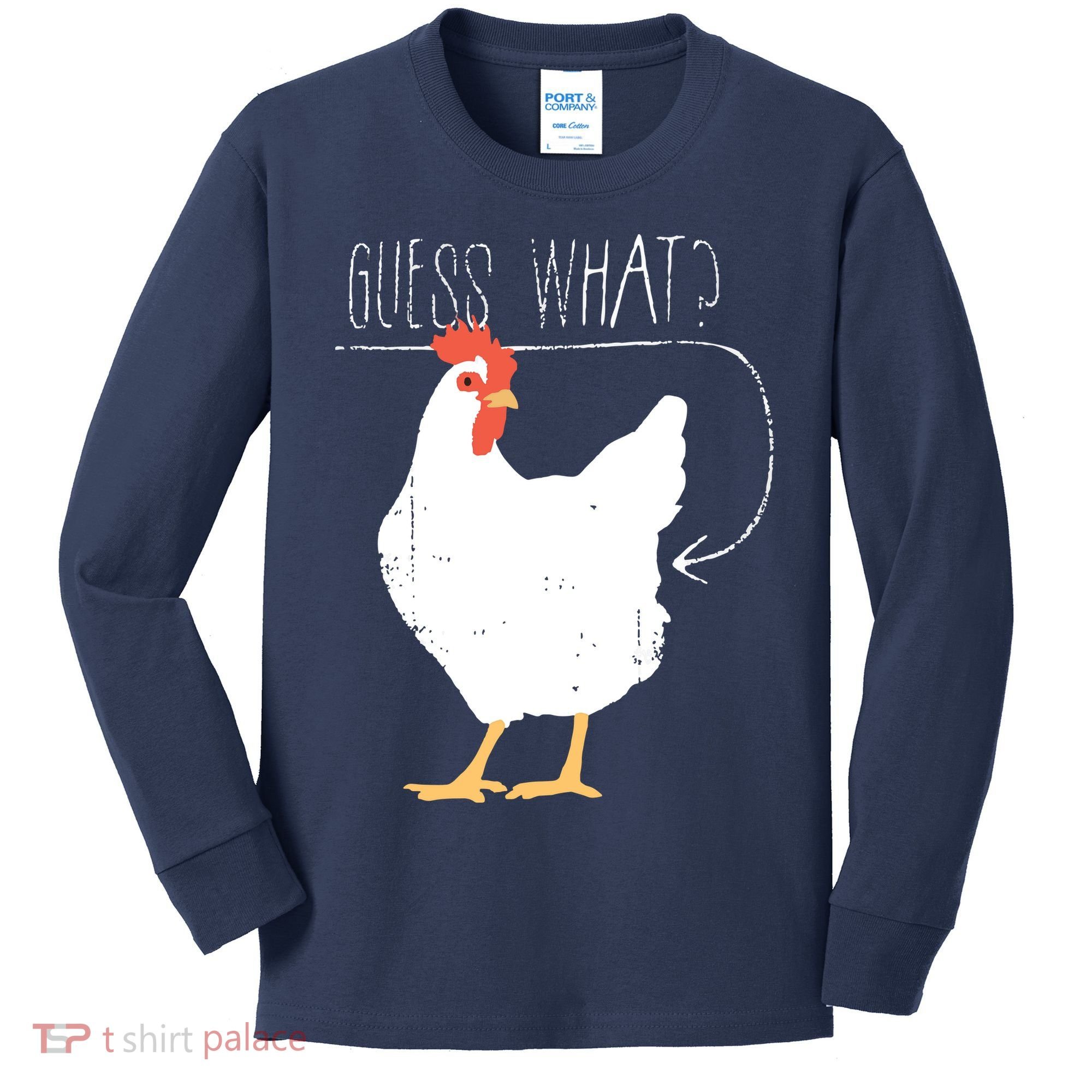 Guess What Chicken Butt Kids Long Sleeve Shirt