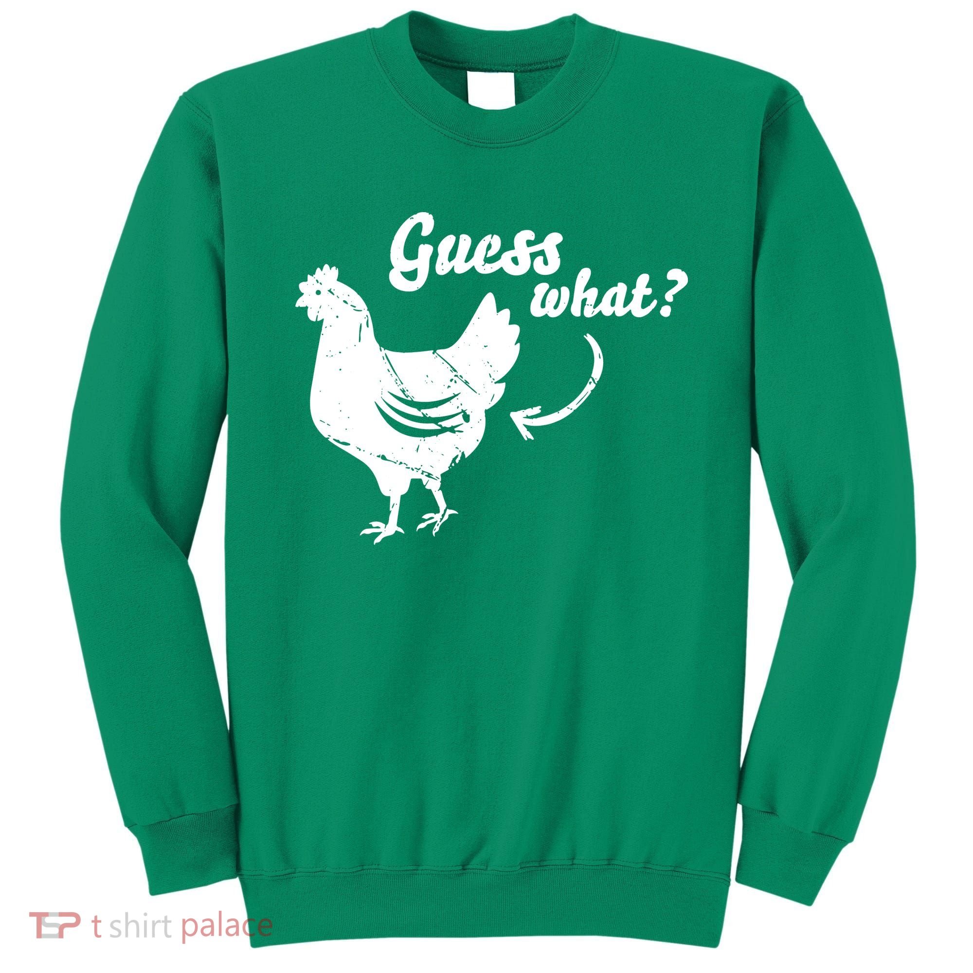 Guess What Chicken Butt The Original Distressed Look Sweatshirt