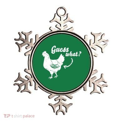 Guess What Chicken Butt The Original Distressed Look Ornament