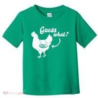 Guess What Chicken Butt The Original Distressed Look Toddler T-Shirt thumb 0
