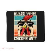 Guess What Chicken Butt Funny Chicken Meme Mousepad thumb 0