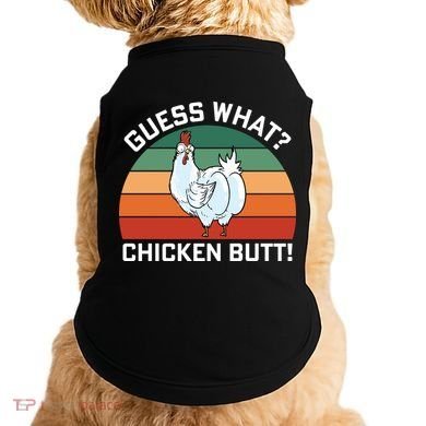 Guess What? Chicken Butt Funny Doggie Tank