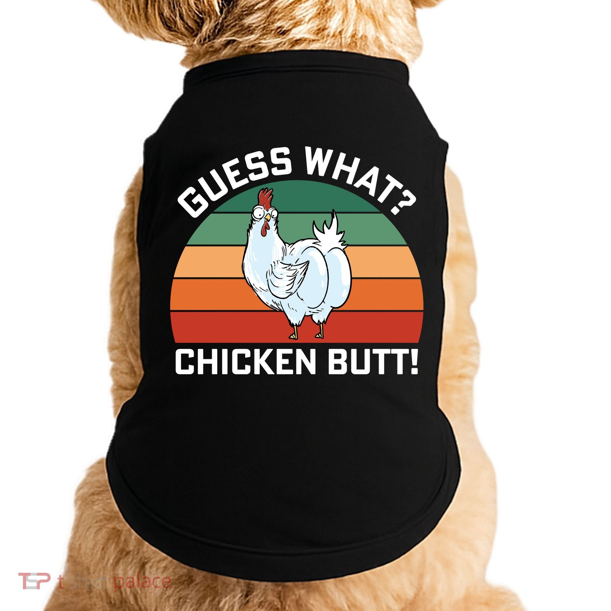 Guess What? Chicken Butt Funny Doggie Tank