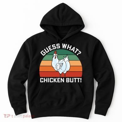 Guess What? Chicken Butt Funny Hoodie