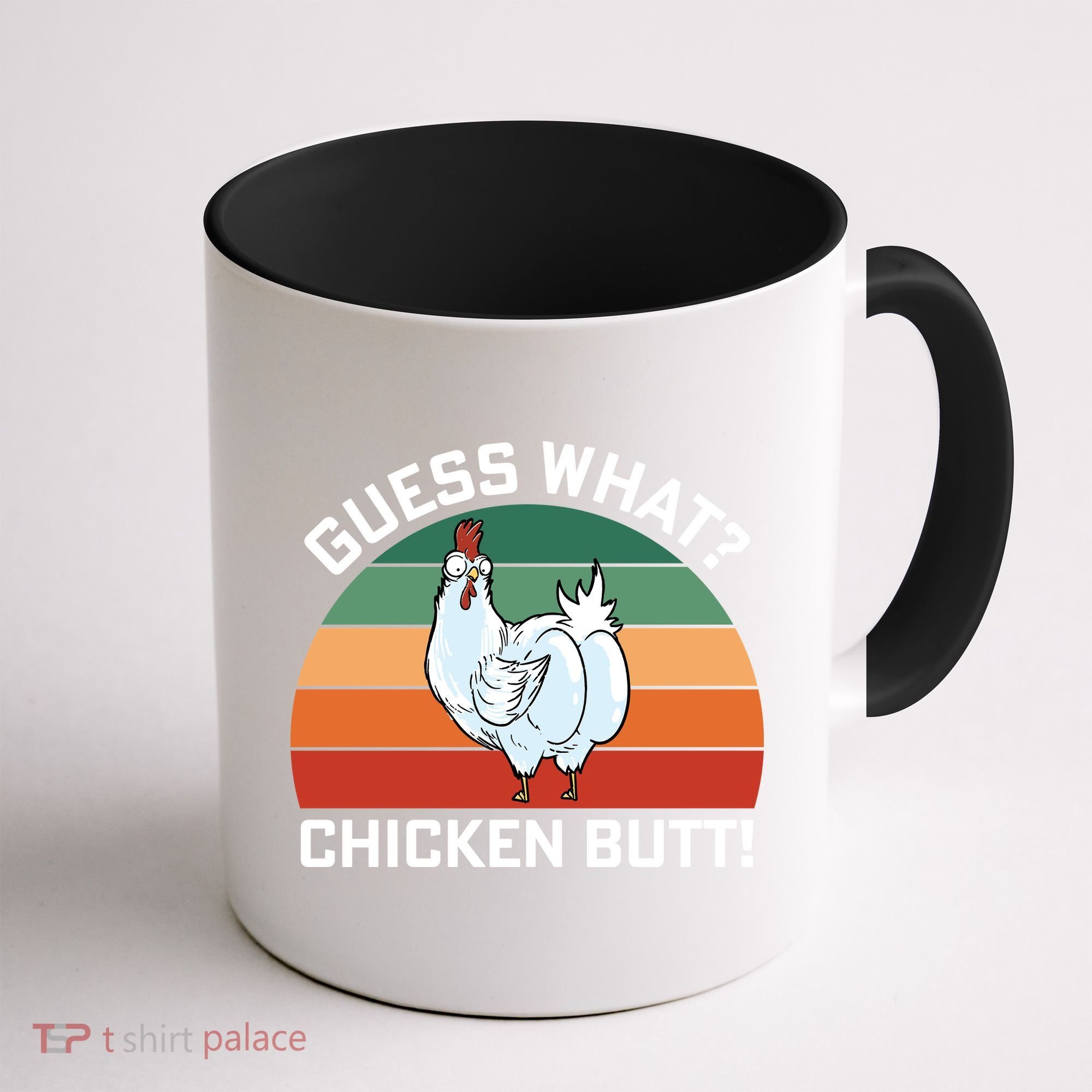 Guess What? Chicken Butt Funny Coffee Mug