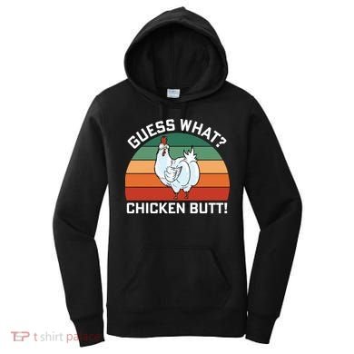Guess What? Chicken Butt Funny Women's Hoodie