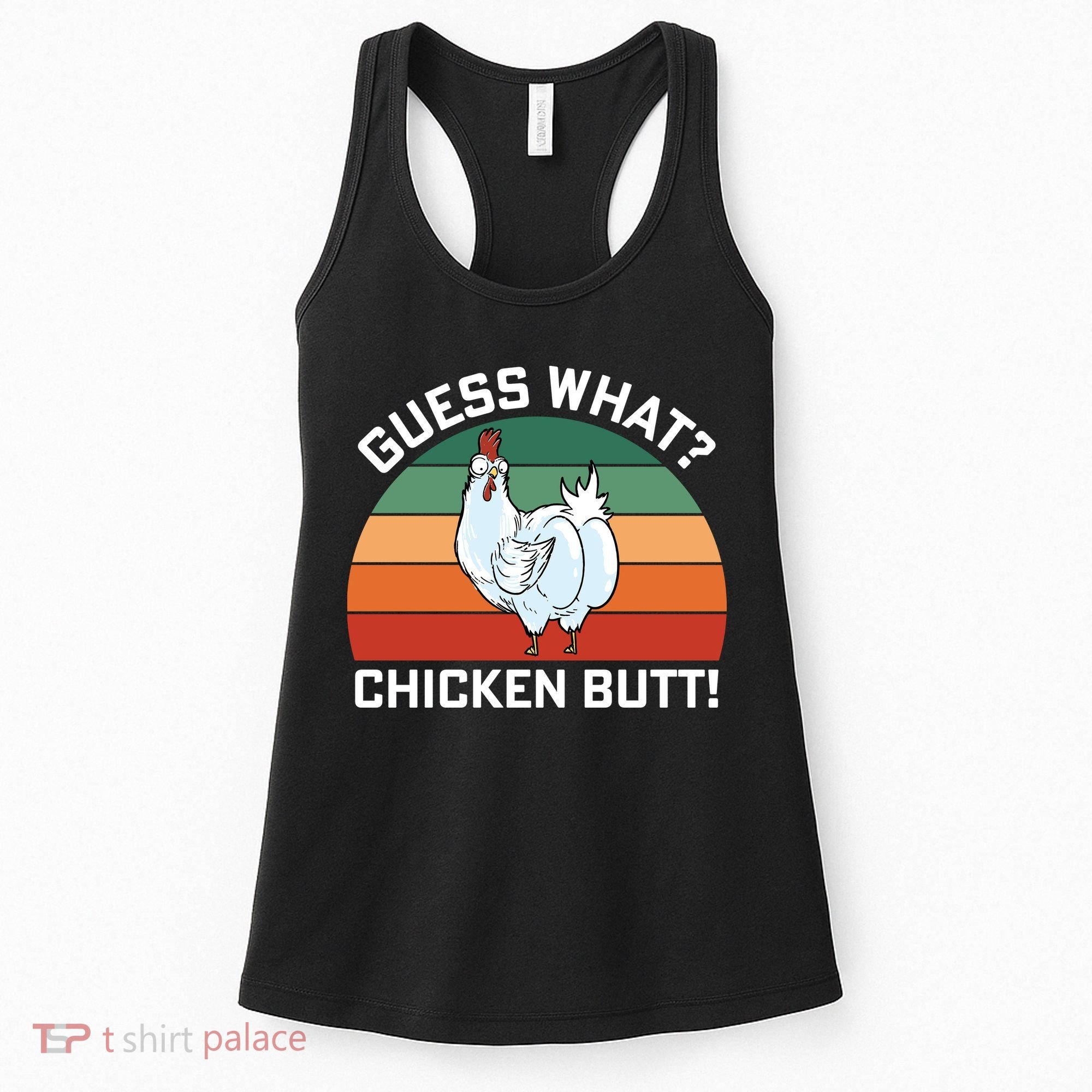 Guess What? Chicken Butt Funny Women's Tank Top