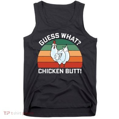 Guess What? Chicken Butt Funny Tank Top