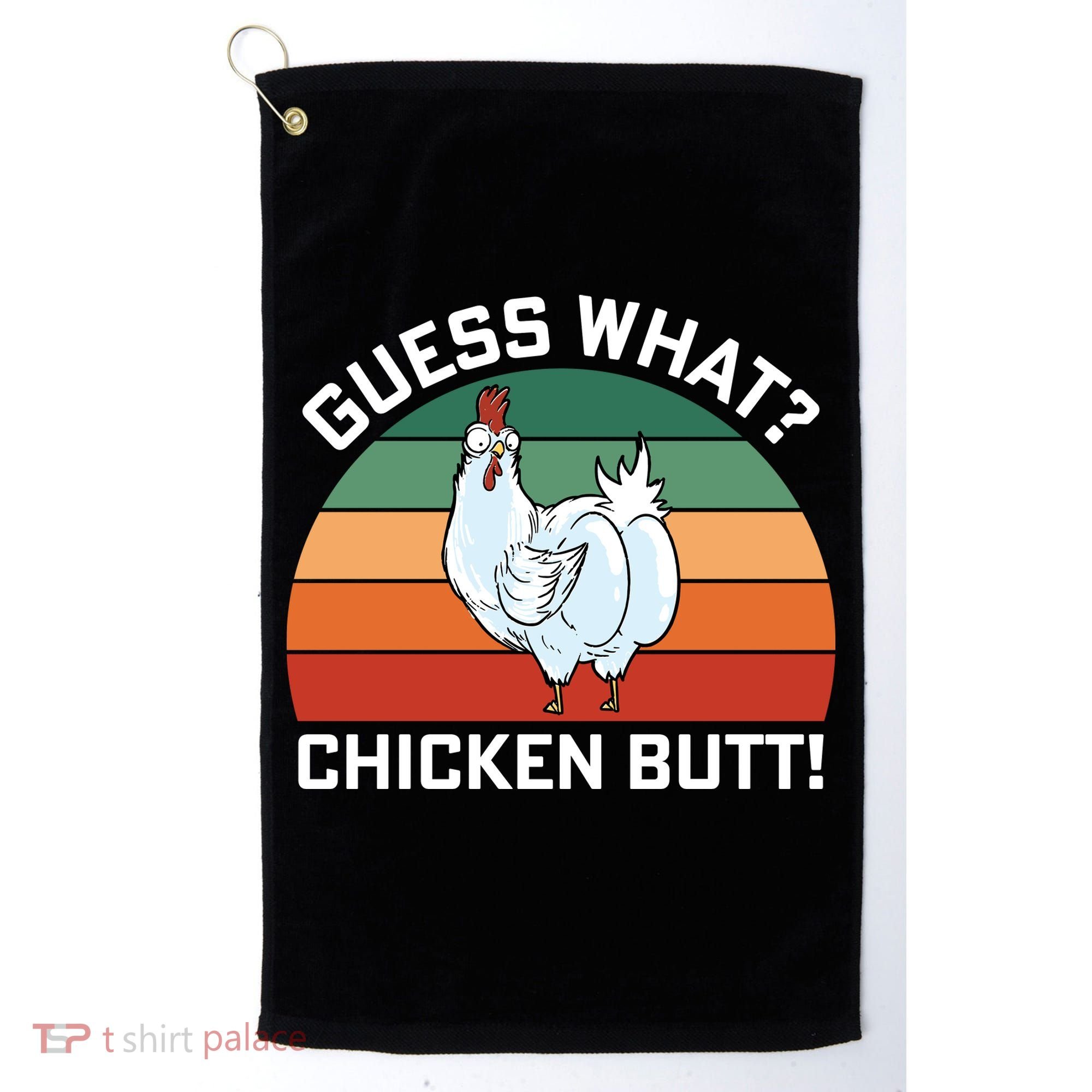 Guess What? Chicken Butt Funny Golf Towel